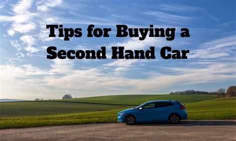 Tips On Buying A Second Hand Car